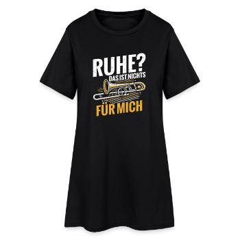 Posaune Ruhe? Das Ist Nichts Für Mich - Frauen T-Shirt-Kleid - Schwarz - Vorne