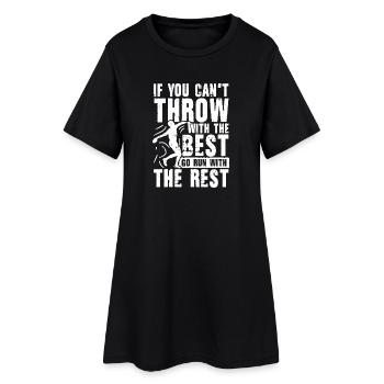 If you can t throw with the best go run with rest - Frauen T-Shirt-Kleid - Schwarz - Vorne