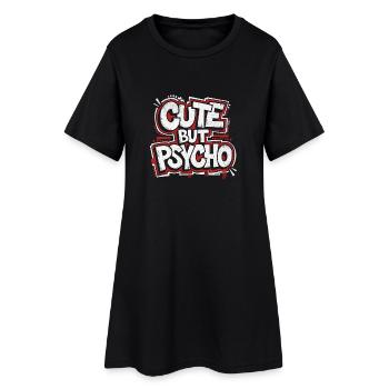 Cute but Psycho | Cooles Streetwear-Typo-Shirt - Frauen T-Shirt-Kleid - Schwarz - Vorne