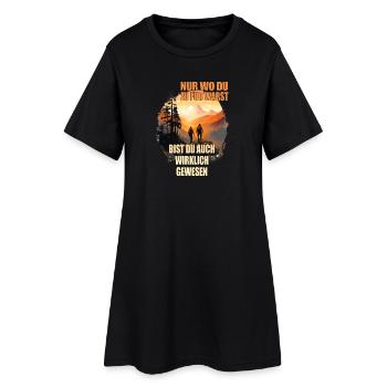 Nur wo du zu Fuß warst bist du auch wirklich ... - Frauen T-Shirt-Kleid - Schwarz - Vorne