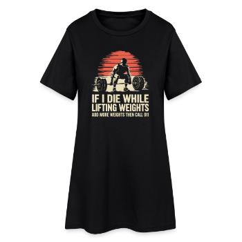 Wenn ich beim Gewichtheben sterbe - Frauen T-Shirt-Kleid - Schwarz - Vorne