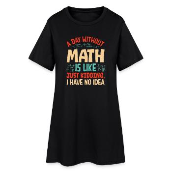 Une journée sans maths, c’est comme... - Robe T-shirt Femme - noir - Devant