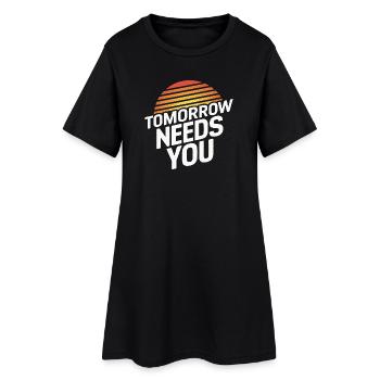 Tomorrow Needs You - Women’s T-Shirt Dress - black - Front