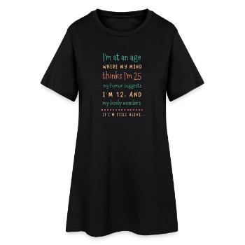 Aging Mind, Youthful Humor Tee - Women’s T-Shirt Dress - black - Front