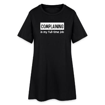 Me plaindre est mon travail à temps plein - Robe T-shirt Femme - noir - Devant