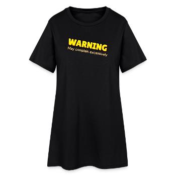 Warning: Excessive Complaining - Women’s T-Shirt Dress - black - Front