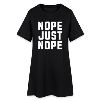 Nope just Nope - Women’s T-Shirt Dress - black - Front