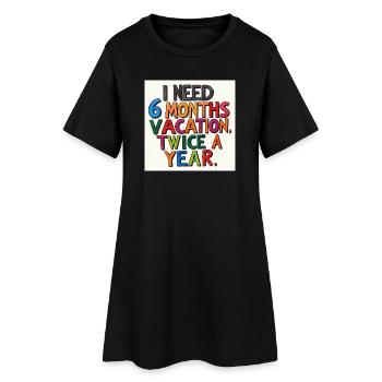 J’ai besoin de 6 mois de vacances – deux fois par an - Robe T-shirt Femme - noir - Devant