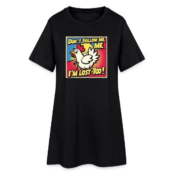 Poulet « Ne me suivez pas, moi aussi je suis perdu ! » - Robe T-shirt Femme - noir - Devant