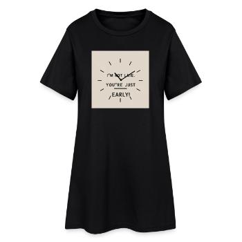 Je ne suis pas trop en retard - vous êtes tout simplement trop tôt - Robe T-shirt Femme - noir - Devant