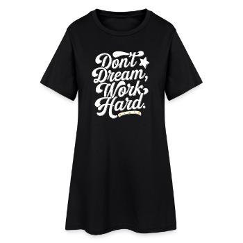 Ne rêvez pas de travailler dur - Robe T-shirt Femme - noir - Devant