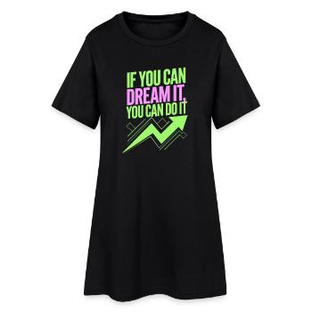 If You Can Dream It You Can Do It Goals Motivation - Women’s T-Shirt Dress - black - Front