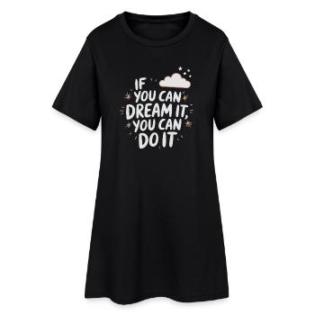 If You Can Dream It You Can Do It Goals Motivation - Women’s T-Shirt Dress - black - Front