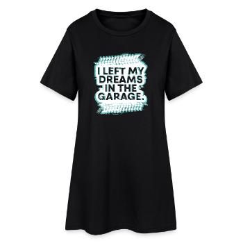 J’ai laissé mes rêves dans le cadeau fanatique de voiture de garage - Robe T-shirt Femme - noir - Devant