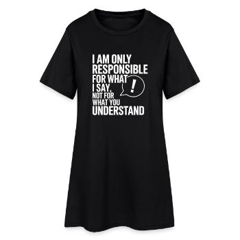 Ich Bin Verantwortlich Für Das Was Ich Sage Lehrer - Frauen T-Shirt-Kleid - Schwarz - Vorne