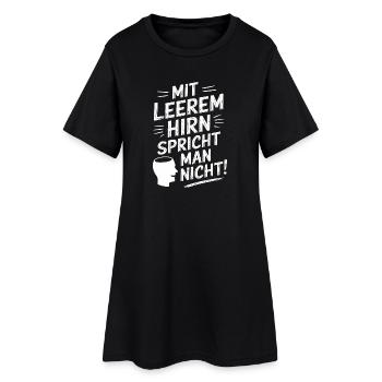 Mit Leerem Hirn Spricht Man Nicht Sarkasmus Büro - Frauen T-Shirt-Kleid - Schwarz - Vorne