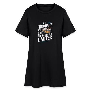 Die Trompete Ist laut die Pauke ist lauter Paukist - Frauen T-Shirt-Kleid - Schwarz - Vorne