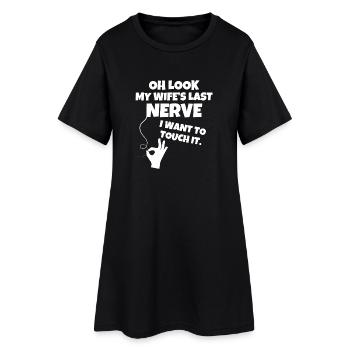 Oh schau, der letzte Nerv meiner Frau lustig - Frauen T-Shirt-Kleid - Schwarz - Vorne