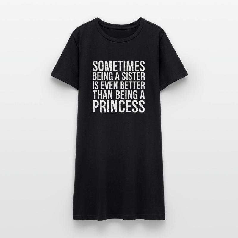 Manchmal ist es sogar besser, eine Schwester zu sein, als Frauen T-Shirt-Kleid