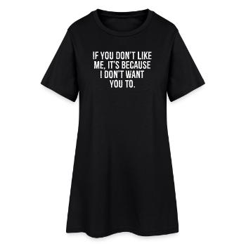 Si tu ne m’aimes pas, c’est parce que je ne veux pas de toi - Robe T-shirt Femme - noir - Devant