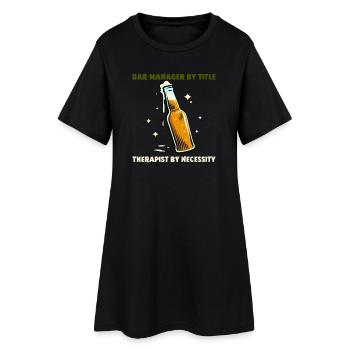 Gérant de bar par titre, thérapeute par nécessité - Robe T-shirt Femme - noir - Devant