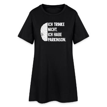 Ich trinke nicht, ich habe Parkinson. - Frauen T-Shirt-Kleid - Schwarz - Vorne