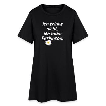 Ich trinke nicht, ich habe Parkinson. - Frauen T-Shirt-Kleid - Schwarz - Vorne