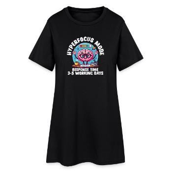 Hyperfocus Loading – Funny Neurodivergent T-Shirt - Women’s T-Shirt Dress - black - Front