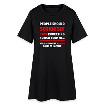 Les gens devraient sérieusement arrêter de s’attendre à du sarcasme - Robe T-shirt Femme - noir - Devant