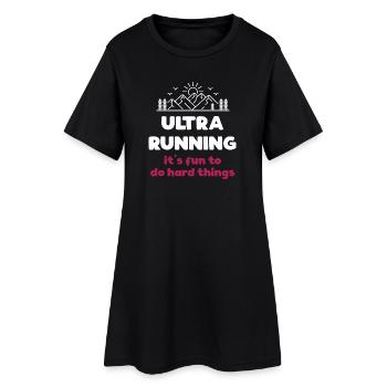 Ultra Running - It's Fun to Do Hard Things - Women’s T-Shirt Dress - black - Front