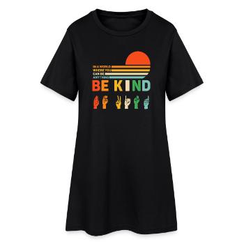 Dans un monde où l’on peut être n’importe quoi, être gentil - Robe T-shirt Femme - noir - Devant