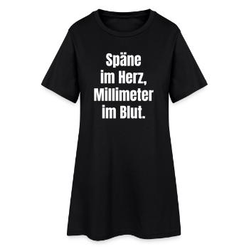 Späne im Herz, Millimeter im Blut - Frauen T-Shirt-Kleid - Schwarz - Vorne