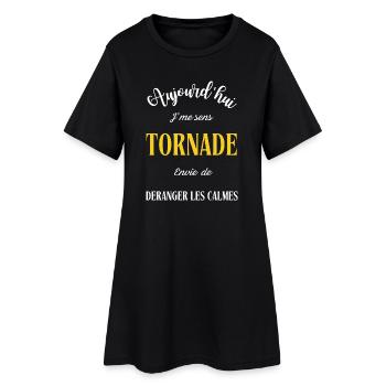Aujourd'hui j'me sens tornade , envie de déranger  - Robe T-shirt Femme - noir - Devant