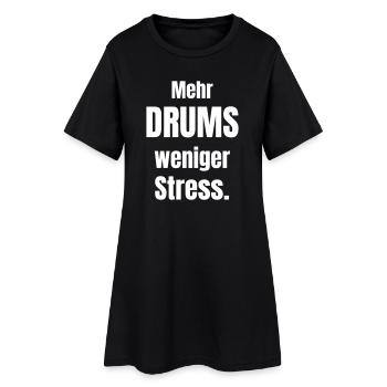 Mehr Drums Weniger Stress T-Shirt - Frauen T-Shirt-Kleid - Schwarz - Vorne