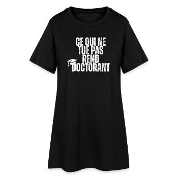 Ce qui ne tue pas rend doctorant - Robe T-shirt Femme - noir - Devant