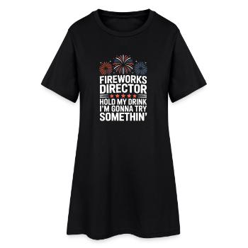 Fireworks Director Funny Hold My Drink 4th Of July - Frauen T-Shirt-Kleid - Schwarz - Vorne
