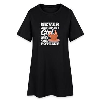 Never underestimate a girl who makes pottery - Women’s T-Shirt Dress - black - Front