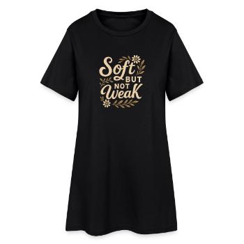 Soft But Not Weak Inspirational Quote Design - Women’s T-Shirt Dress - black - Front