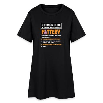 5 Dinge Die Ich Fast So Sehr Wie Töpfern Mag - Frauen T-Shirt-Kleid - Schwarz - Vorne