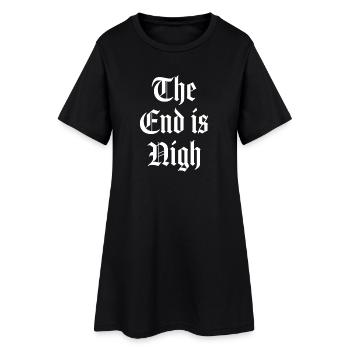The end is nigh - Women’s T-Shirt Dress - black - Front