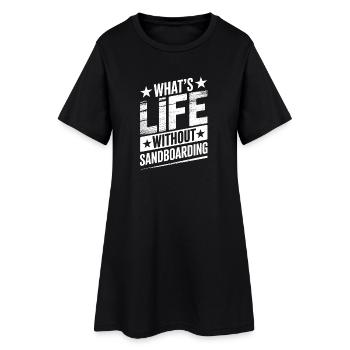 Qu’est-ce que la vie sans le sandboard d’été - Robe T-shirt Femme - noir - Devant