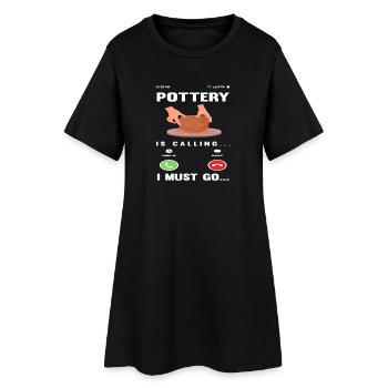 Pottery is calling I have to go - Women’s T-Shirt Dress - black - Front