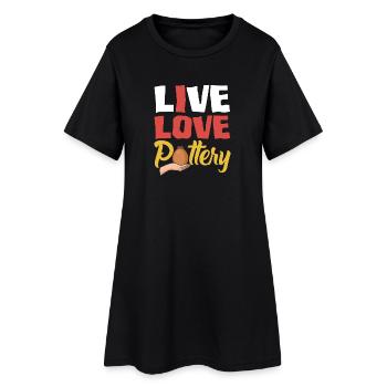 Live Love Pottery Art - Women’s T-Shirt Dress - black - Front