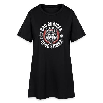 Bad Choices Make Good Stories Wolf - Women’s T-Shirt Dress - black - Front