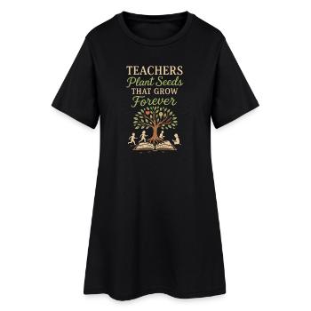 Teachers Plant Seeds That Grow Forever - Women’s T-Shirt Dress - black - Front