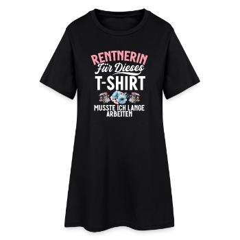 Rentnerin Für Dieses T-Shirt Musste Ich Arbeiten - Frauen T-Shirt-Kleid - Schwarz - Vorne