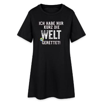 I just saved the world for a short time funny saying - Women’s T-Shirt Dress - black - Front
