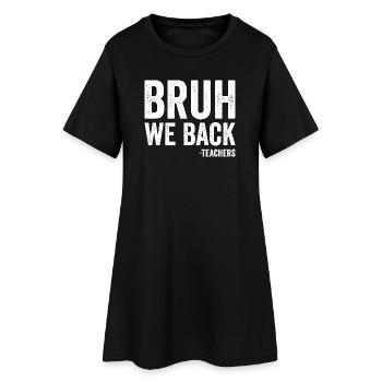 Brother, we're back, teacher, back to school - Women’s T-Shirt Dress - black - Front