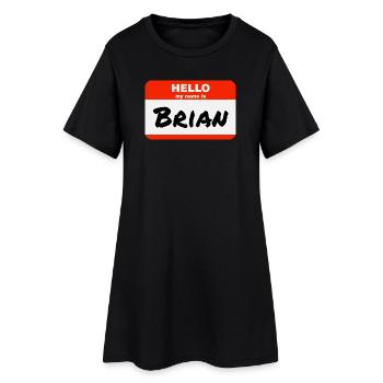 Hello My Name Is Brian Label Name Tag - Women’s T-Shirt Dress - black - Front