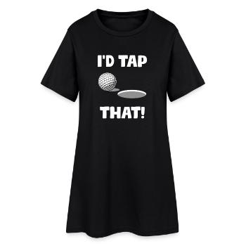 I'd tap that! Golfer Golf Golfing - Women’s T-Shirt Dress - black - Front